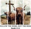 Follow the word not the herd shirt