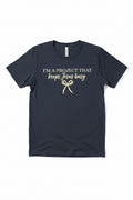 I'm a project that keeps Jesus busy shirt
