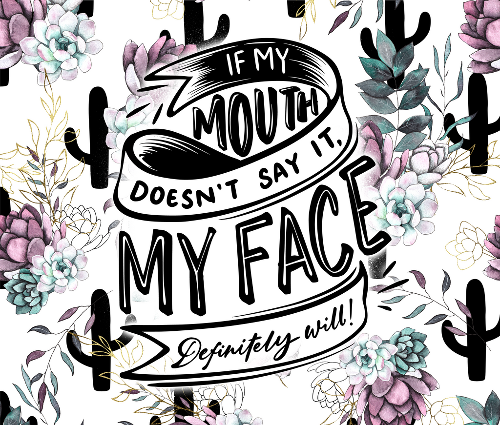 If my mouth doesn't say it tumbler
