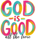 God is Good all the time
