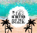 Life is better at the beach tumbler